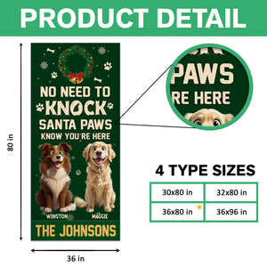 No Need To Knock Santa Paws Know You're Here Personalized Cute Dog Christmas Door Cover CH07 899952