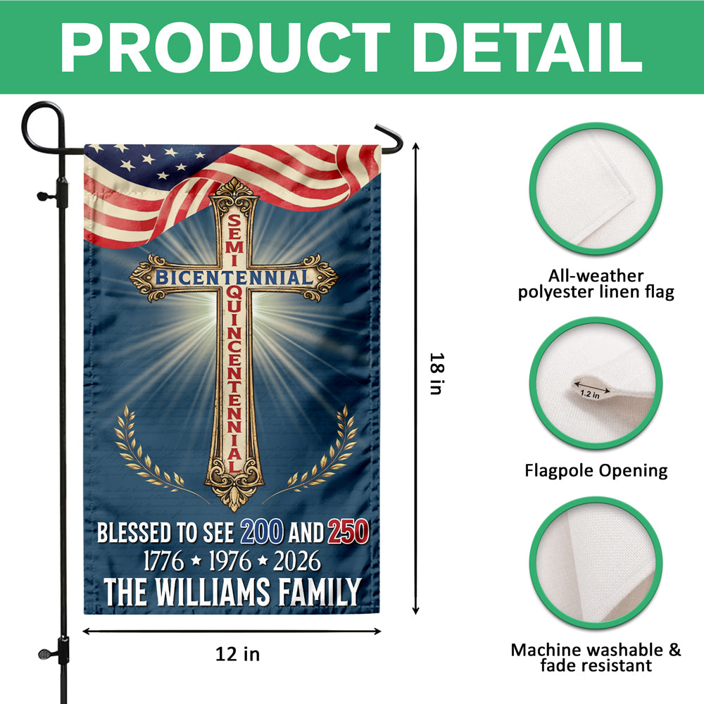 Custom Family Name Blessed to See 200 & 250 Years Bicentennial Semiquincentennial Christian Garden Flag HO82 901936