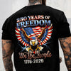 250 Years Of Freedom We The People 1776-2026 Eagle Patriotic Back Shirt HA75 920194