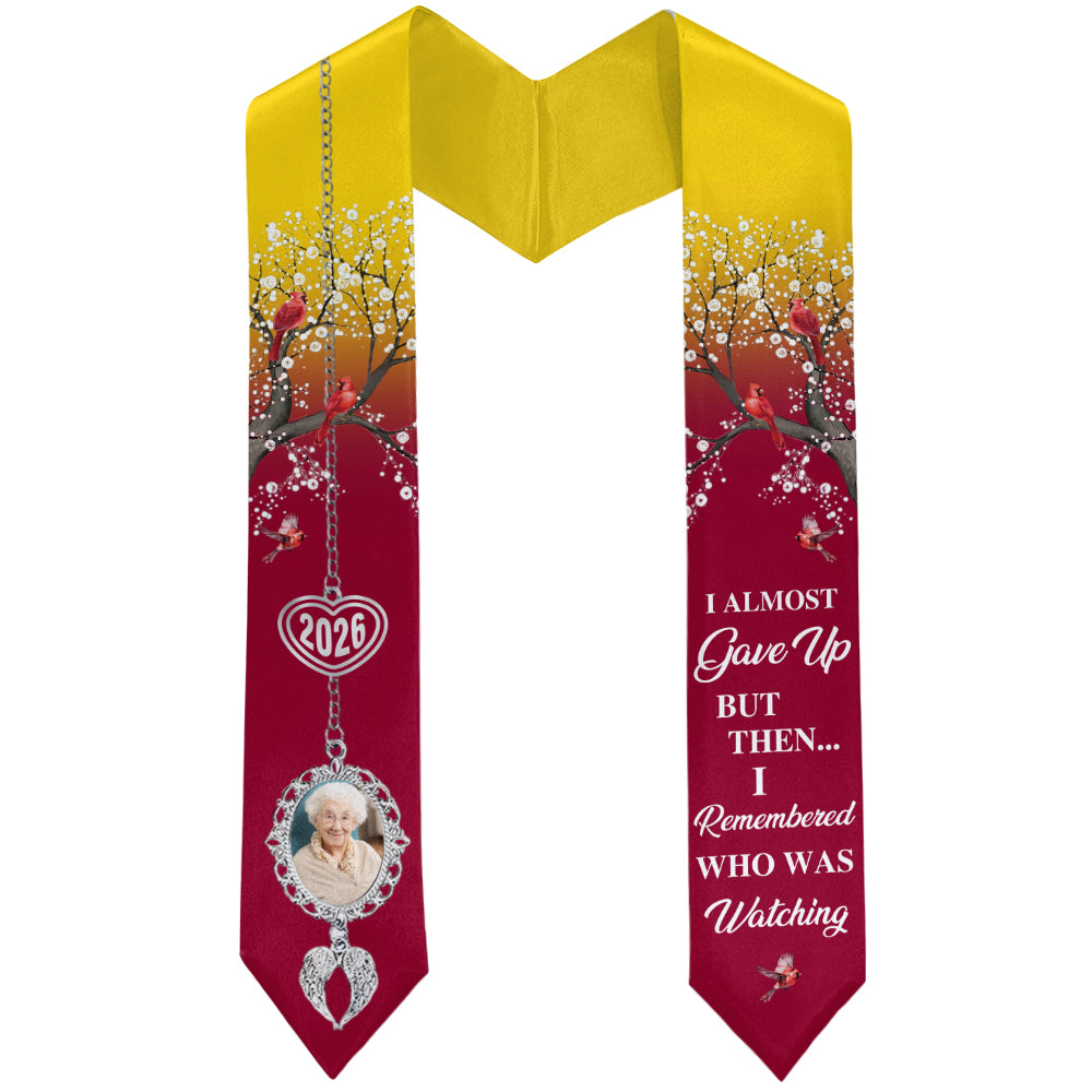 Custom Photo I Almost Gave Up But Then I Remembered Who Was Watching Graduation Stoles TH10 892507