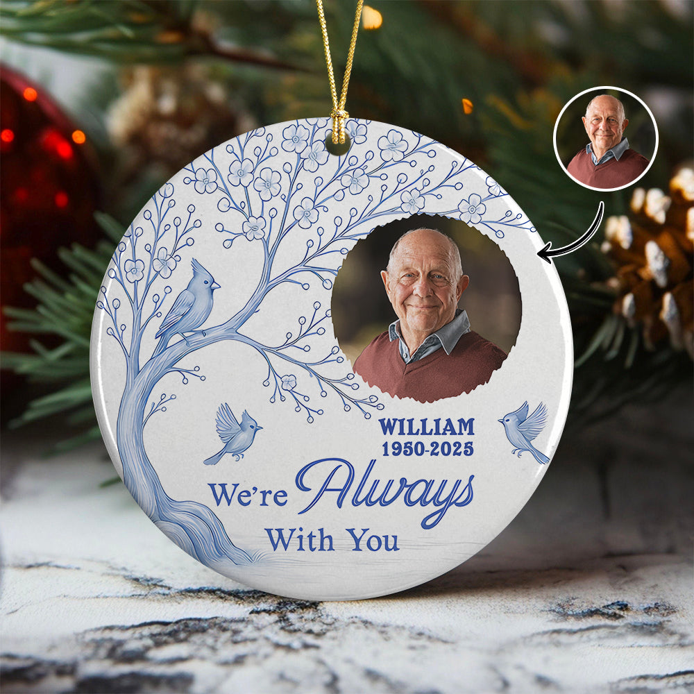 Custom Photo We're Always With You Ceramic Ornament Memorial Gift For Family TH10 894907
