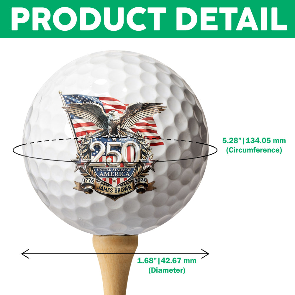 Custom Name 250th United States Of America 1776-2026 Anniversary Eagle Golf Ball TH10 169387