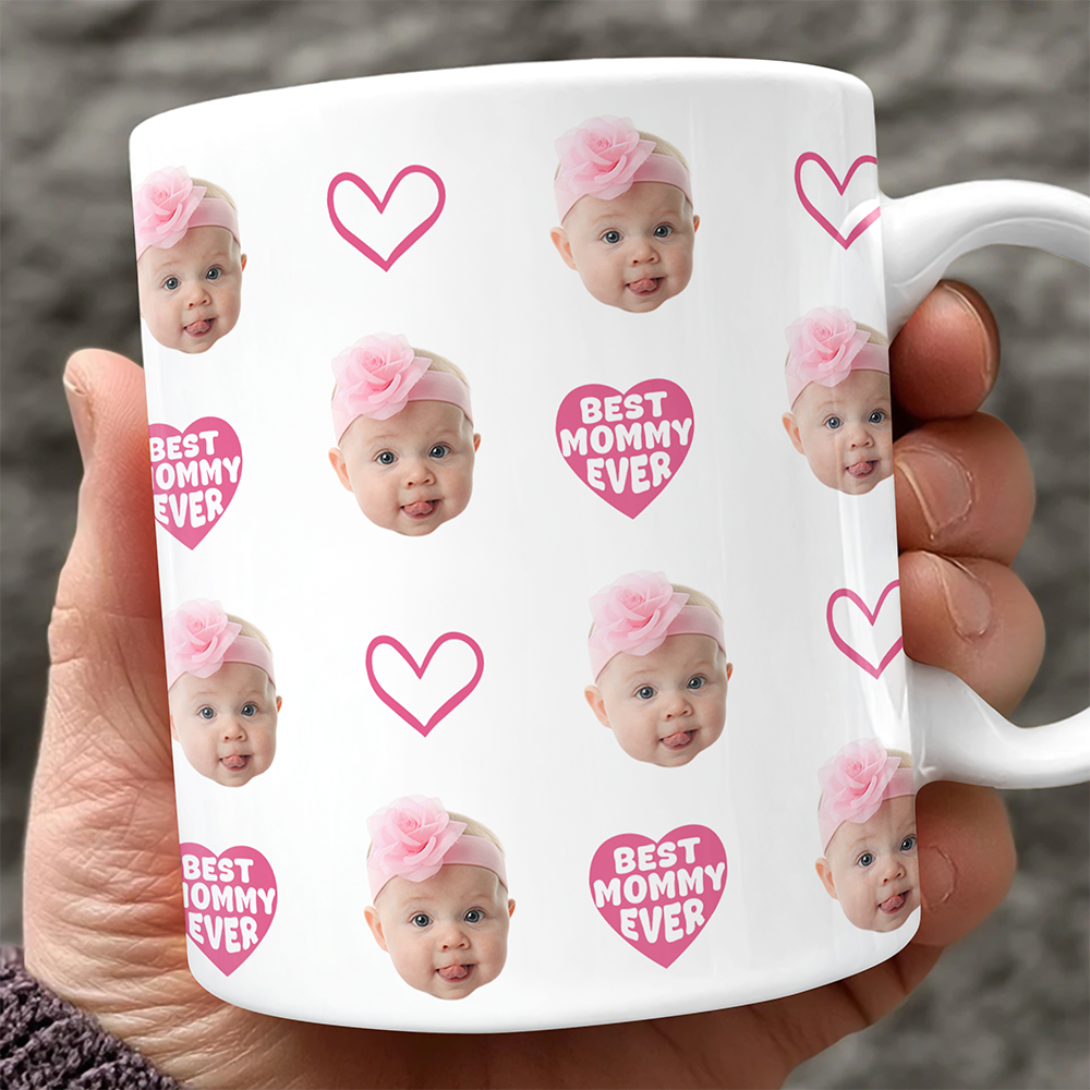 Custom Baby Face Mug Best Mom Ever Edge To Edge Mug Gift For Mom CH07 910700