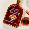 Custom Photo I Own You For Sure Whiskey Bottle Father's Day Gift For Dog Dad HA75 892500