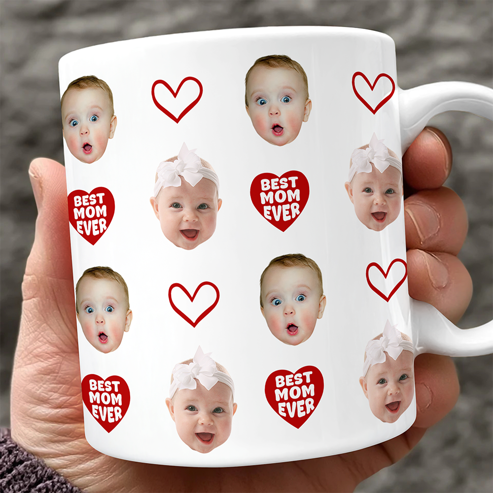 Custom Baby Face Mug Best Mom Ever Edge To Edge Mug Gift For Mom CH07 910700