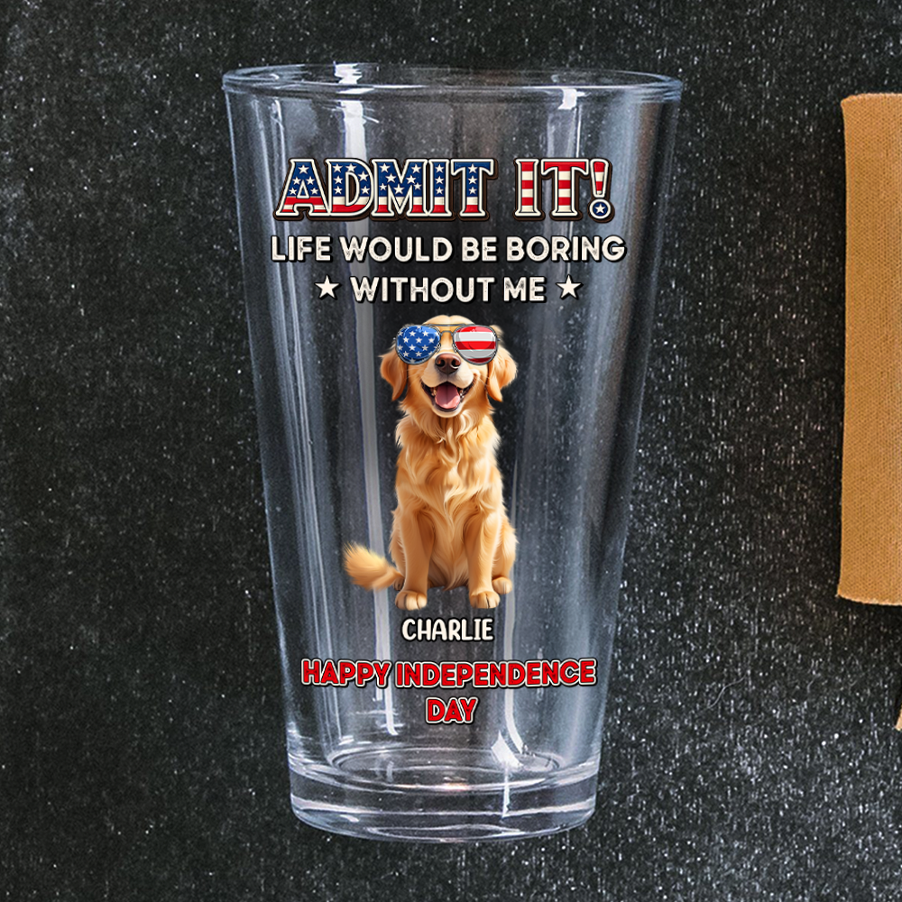 Personalized Life Would Be Boring Without Me Beer Glass Gift  For Dog Lovers LM32 897921