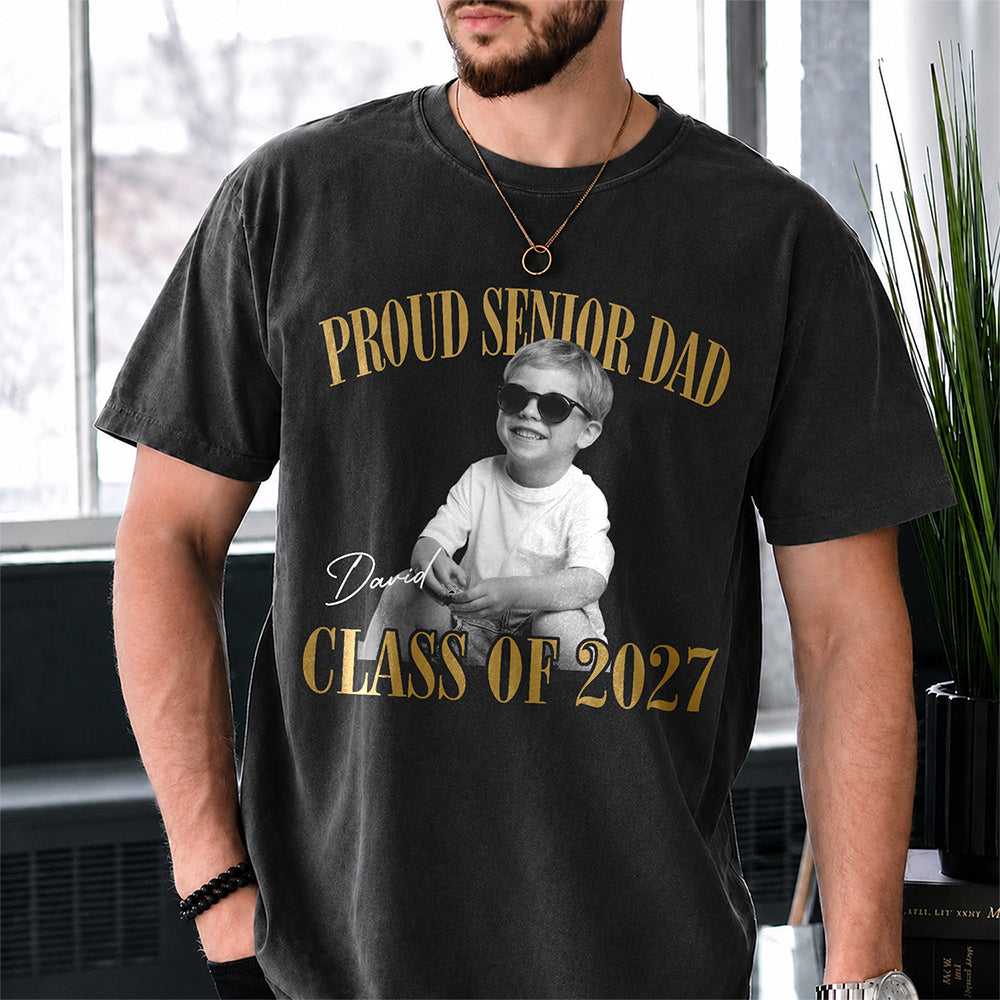 Custom Photo Proud Senior Dad, Mom Comfort Shirt - Personalized Class of 2027 Gift, Proud Family Gift LM32 669667