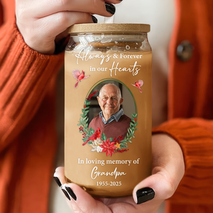 Custom Photo Always & Forever In Our Hearts Glass Can With Lid Memorial Gift For Family LM32 897507