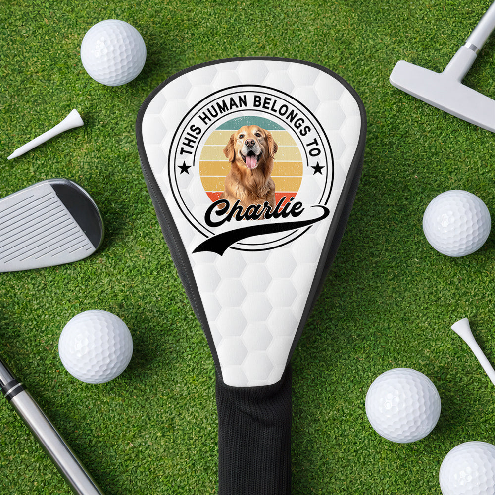 Custom Photo This Human Belongs To Dog Cat Golf Club Head Cover HA75 921332