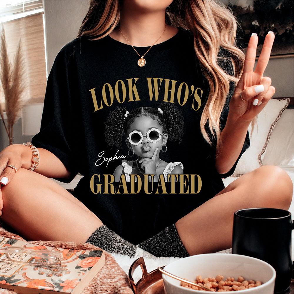 Custom Photo Look Who's Graduated Comfort Shirt - Personalized Class of 2027 Gift, Proud Family Gift HO82 903242