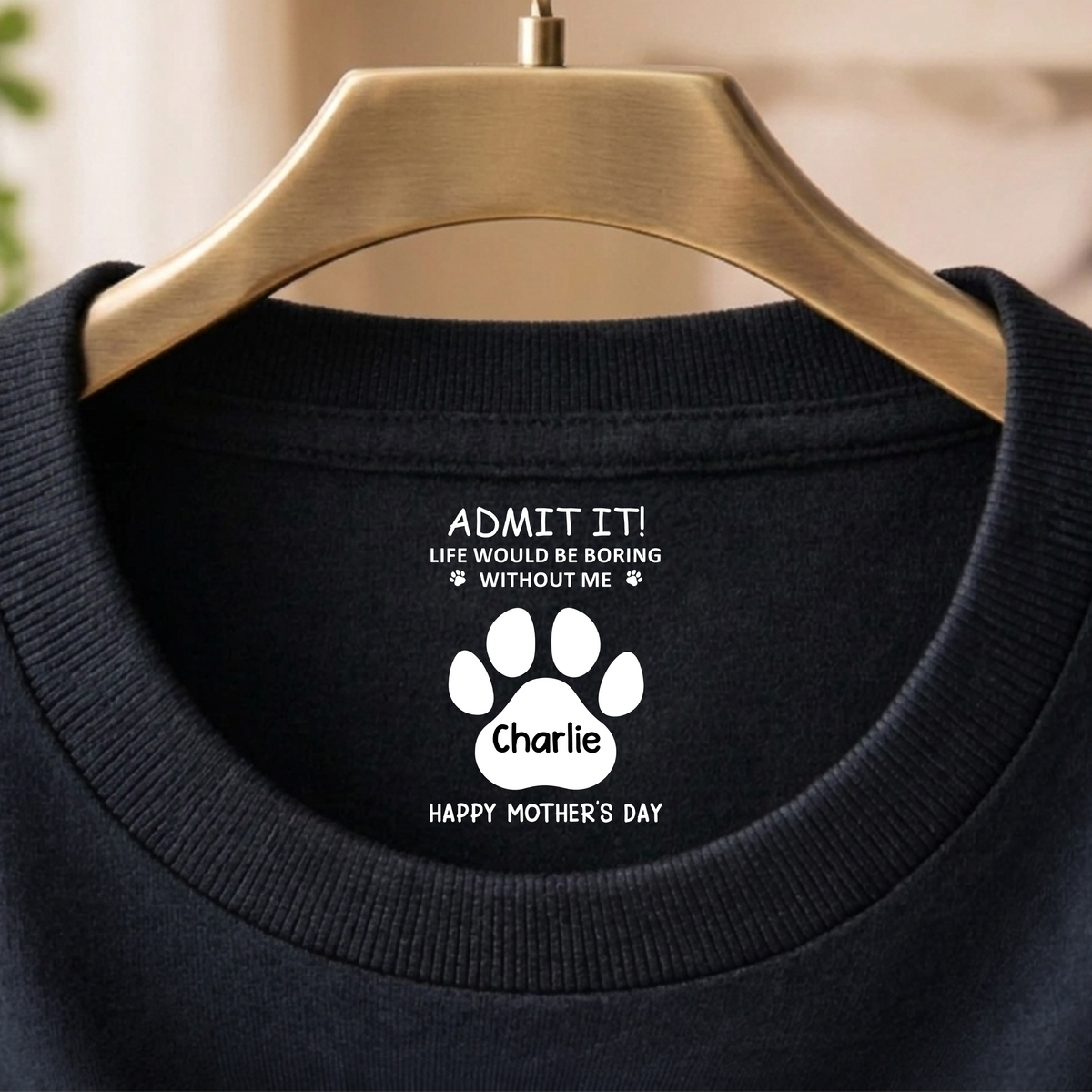 Admit it! Life Would Be Boring Without Me Custom Dog Name Neck Print Tee CH07 910918