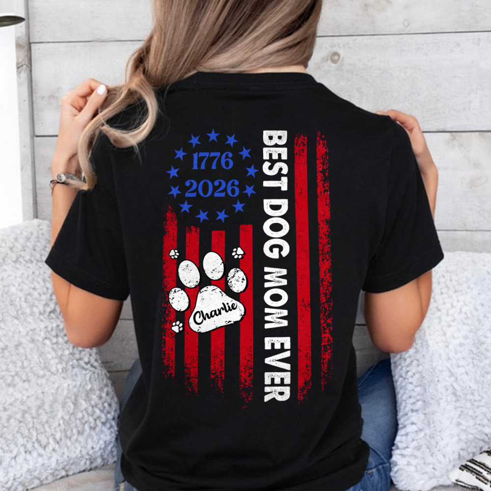 Custom Name Best Dog Mom, Dog Dad Ever Paw American Flag Back Shirt LM32 899517