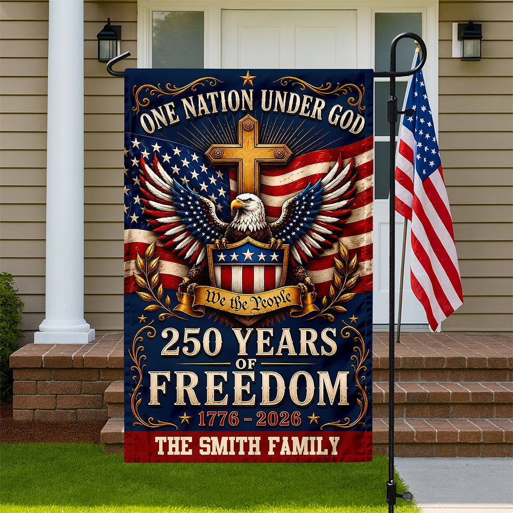 Custom Family Name One Nation Under God 250 Years Of Freedom 1776-2026 Garden Flag CH07 911772