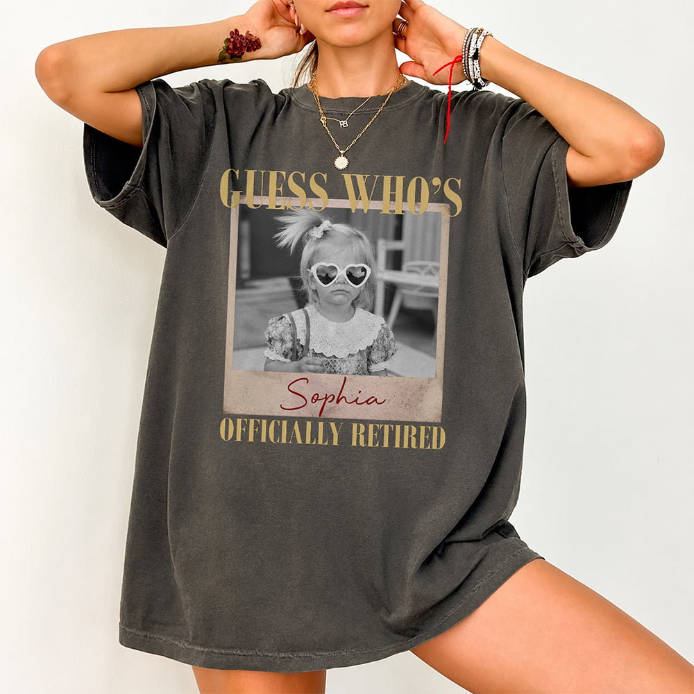 Custom Photo Guess Who's Officially Retired Comfort Shirt - Personalized Retirement Gift for Dad, Grandpa & Family TH10 170631