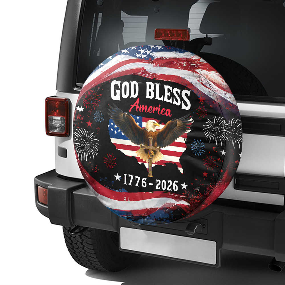 Patriotic 250th Anniversary God Bless America Eagle 1776–2026 Tire Cover Gift for Family HA75 920508