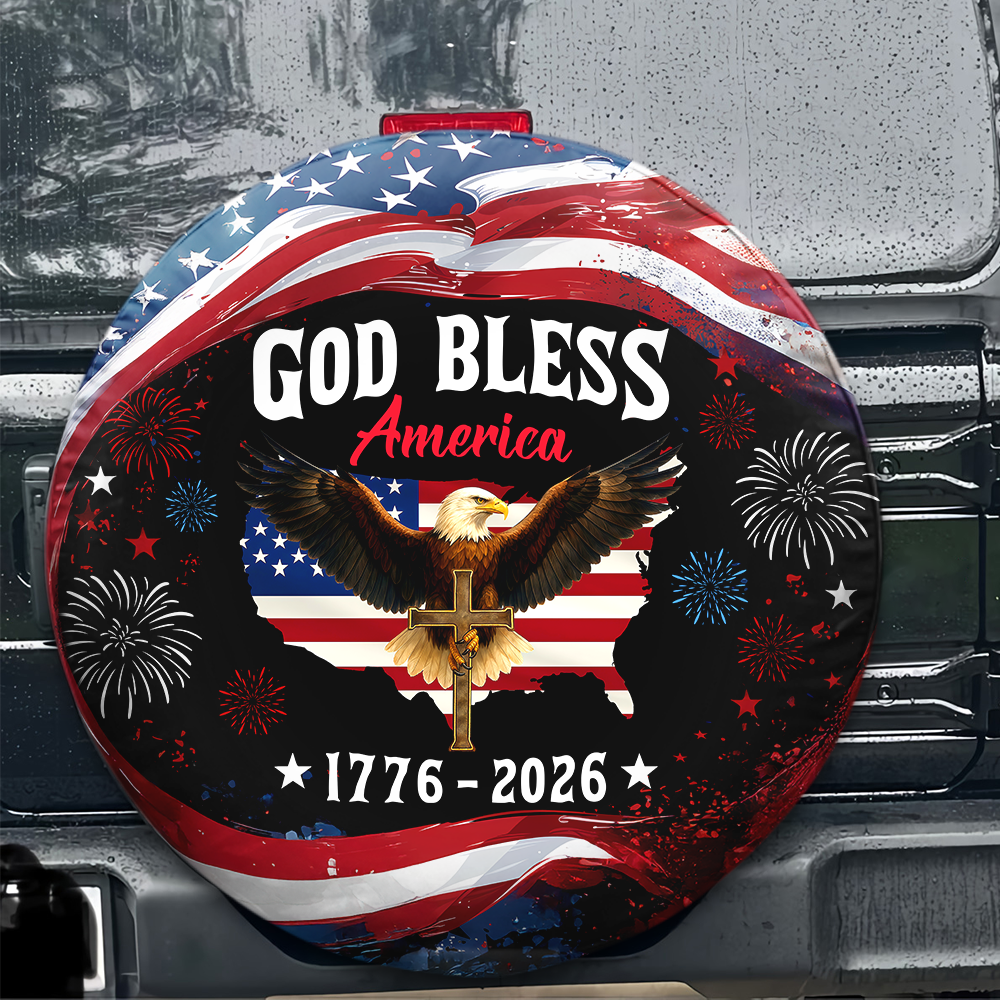 Patriotic 250th Anniversary God Bless America Eagle 1776–2026 Tire Cover Gift for Family HA75 920508