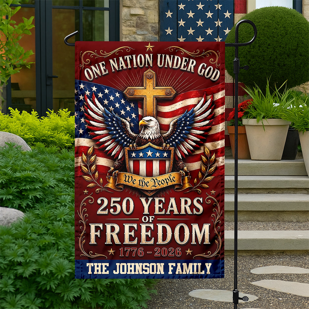 Custom Family Name One Nation Under God 250 Years Of Freedom 1776-2026 Garden Flag CH07 911772