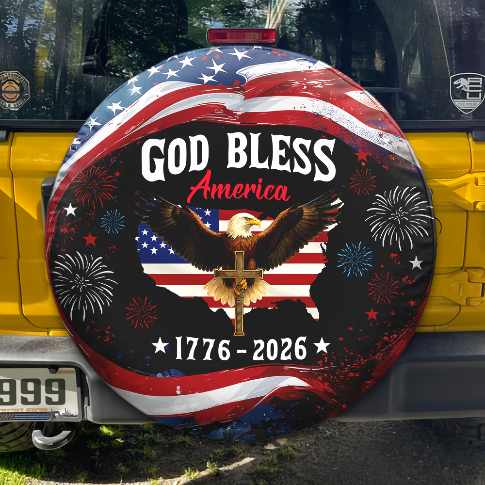 Patriotic 250th Anniversary God Bless America Eagle 1776–2026 Tire Cover Gift for Family HA75 920508