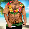 Personalized Men Hawaiian Abs Muscle, Hairy Body Funny 3D Shirt HA75 921838