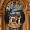 Custom Cute 3D Dog Welcome Home We Hope You Like Dogs Door Sign LM32 897257