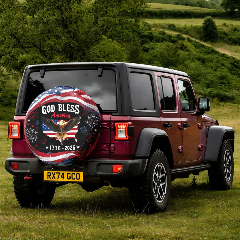 Patriotic 250th Anniversary God Bless America Eagle 1776–2026 Tire Cover Gift for Family HA75 920508