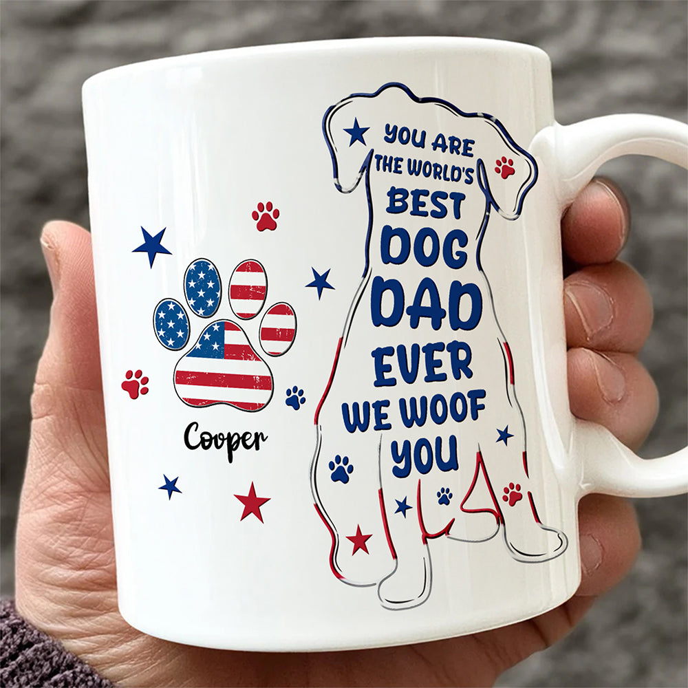 Custom Name You Are The World's Best Dog Dad Ever We Woof You American Flag Paw Mug TH10 170165