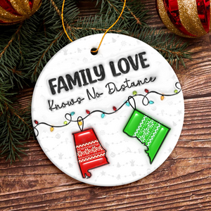 Family Love Knows No Distance 3D Inflated Effect Ceramic Ornament Personalized Gift HO82 894552