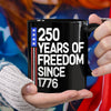 250 Years Of Freedom 250th Birthday America Flag 4th Of July Black Mug HO82 894808