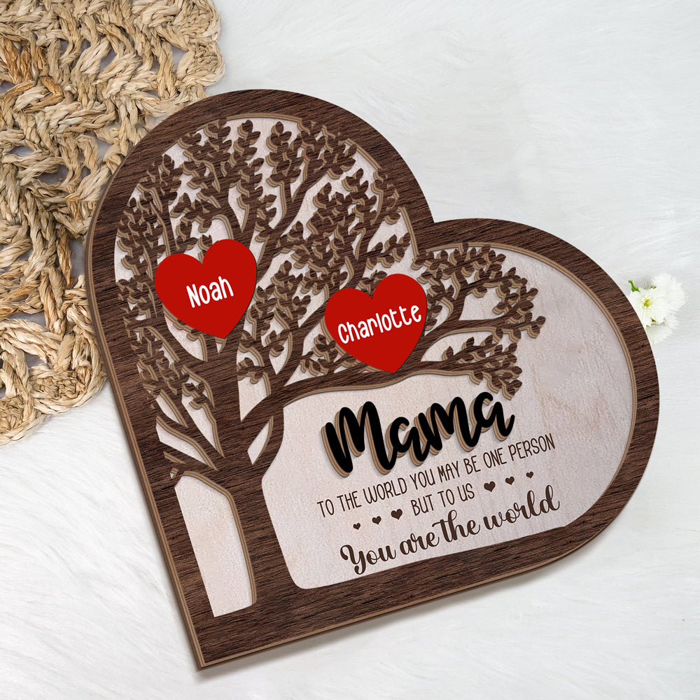 Personalized Family Tree Heart To The World You May Be One Person 2-Layered Wooden Plaque CH07 910774
