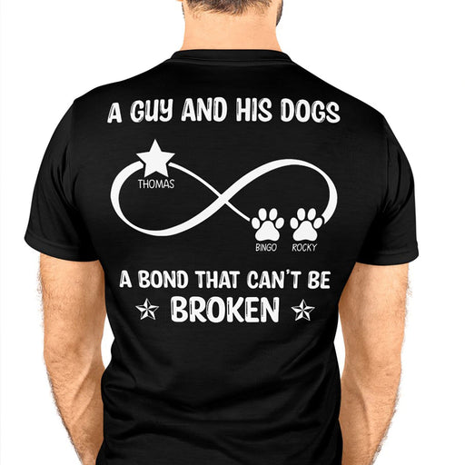 GeckoCustom A Guy And His Dog A Bond That Can't Be Broken Personalized Custom Dog Backside Shirt C455 Premium Tee (Favorite) / P Black / S
