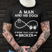 GeckoCustom A Man And His Dog A Bond That Can't Be Broken Personalized Custom Dog Frontside Shirt C455 Basic Tee / Black / S