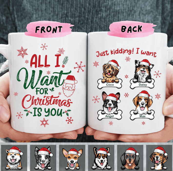 GeckoCustom All I Want For Christmas Dog Coffee Mug, Custom Dog Lover Gift, Christmas Gift, HN590 11 oz / Gloss Ceramic / White
