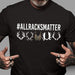 GeckoCustom All Racks Matter Funny Hunting T-shirt, Hunter Gift HN590 Long Sleeve / Colour Black / S