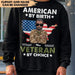 GeckoCustom American By Birth Veteran By Choice Veteran Shirts, Veterans Day Gift, Military Gift, HN590 Long Sleeve / Colour Black / S