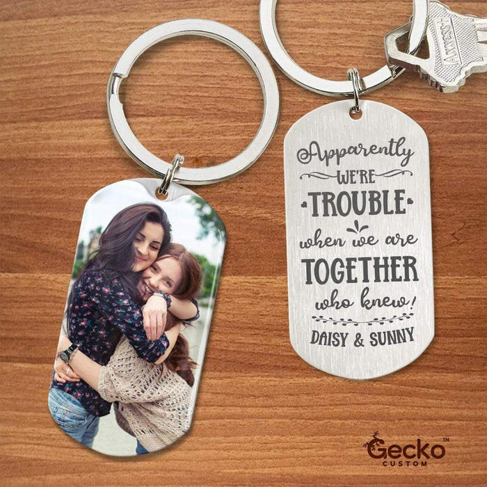 GeckoCustom Apparently We're Trouble When We Are Together Family Metal Keychain HN590 With Gift Box (Favorite) / 1.77" x 1.06"