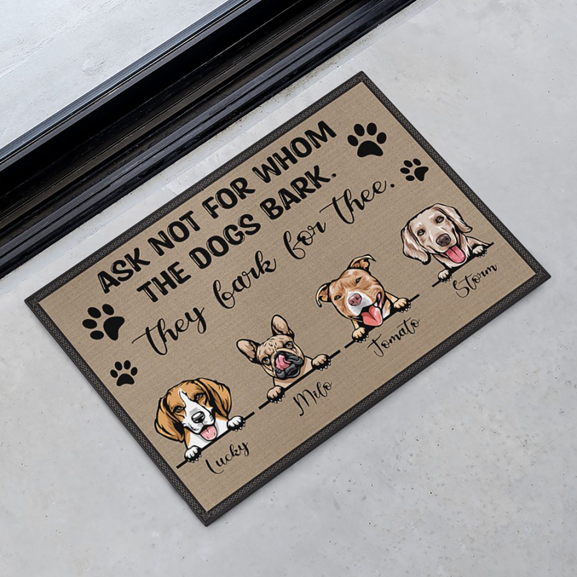 GeckoCustom Ask Not For Whom The Dog Barks It Barks For Thee Personalized Custom Dog Doormats C408 24x16 inch - 60x40 cm