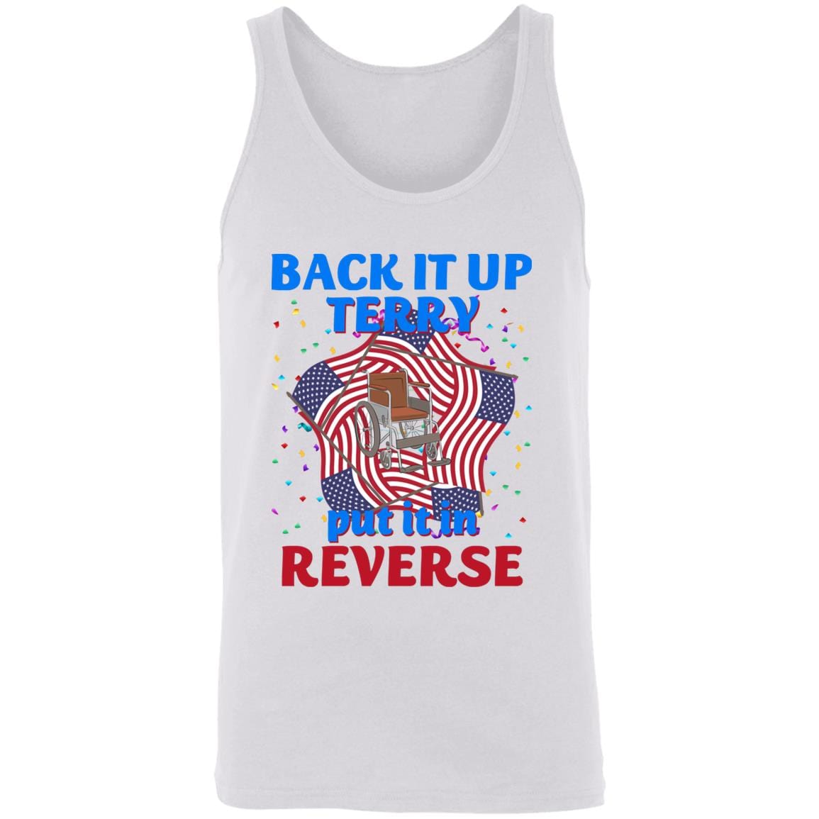 GeckoCustom Back It Up Terry Put It In Reserve American Flag USA 4th Of July H415 Unisex Tank Top / White / X-Small