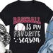 GeckoCustom Baseball Is My Favorite Season Personalized Custom Baseball Shirts C499 Women V-neck / V Black / S