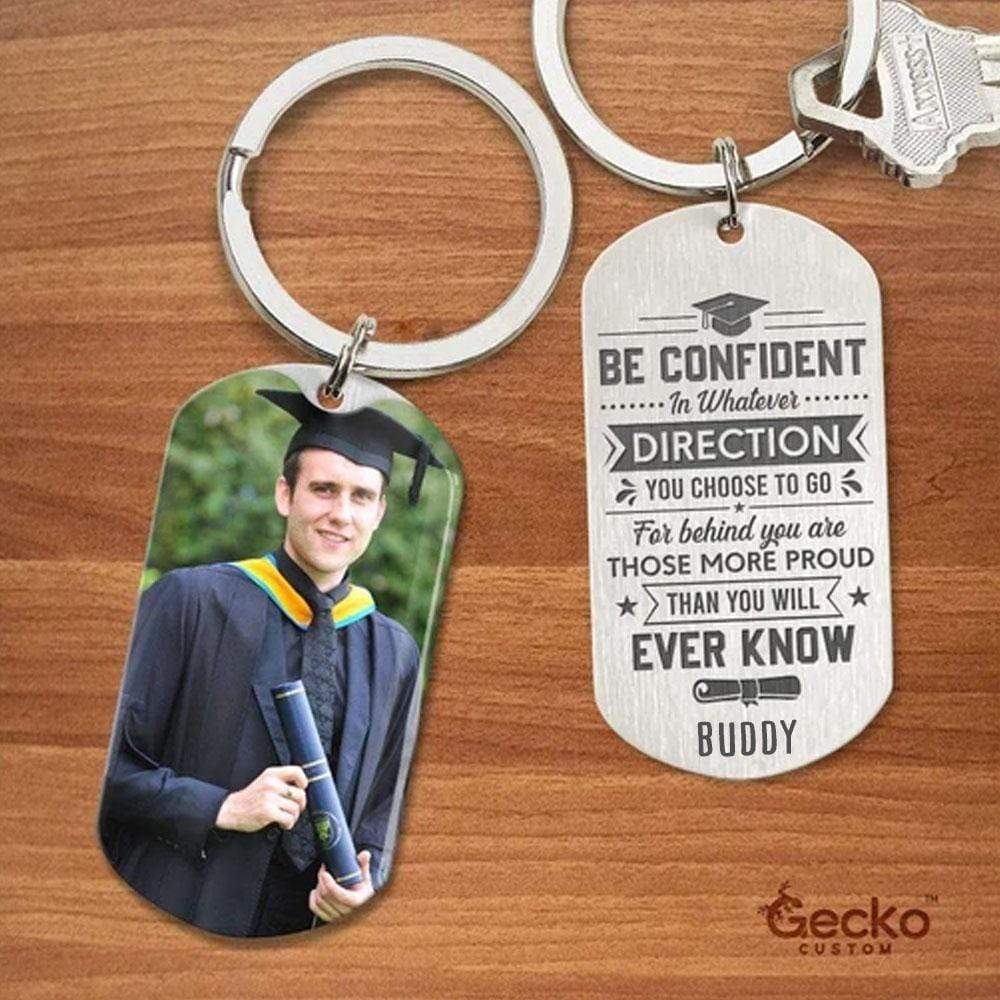GeckoCustom Be Confident In Whatever Direction Graduation Metal Keychain HN590 No Gift box / 1.77" x 1.06"