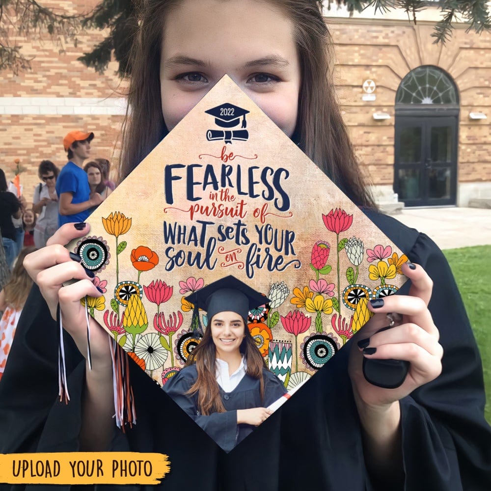 GeckoCustom Be Fearless In The Pursuit Of What Sets Your Soul Of Fire Graduation Topper HN590 9.5"x9.5"