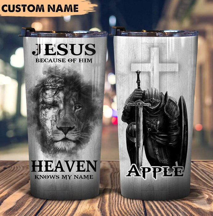GeckoCustom Because Of Him Heaven Knows My Name Christian Tumbler, Christian Gift, Personalized Tumbler HN590 20 oz