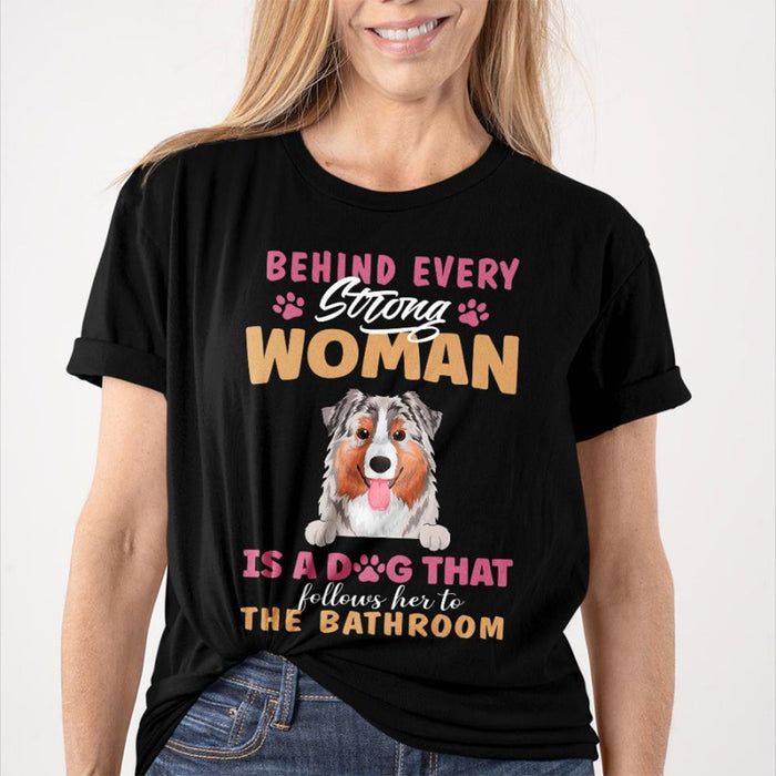 GeckoCustom Behind A Strong Woman Is A Dog Shirt
