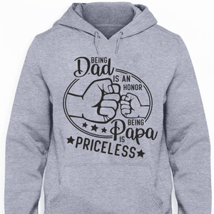 GeckoCustom Being Dad is An Honor Being Papa Is Priceless Father's Day Gift Shirt, HN590 Pullover Hoodie / Sport Grey Color / S