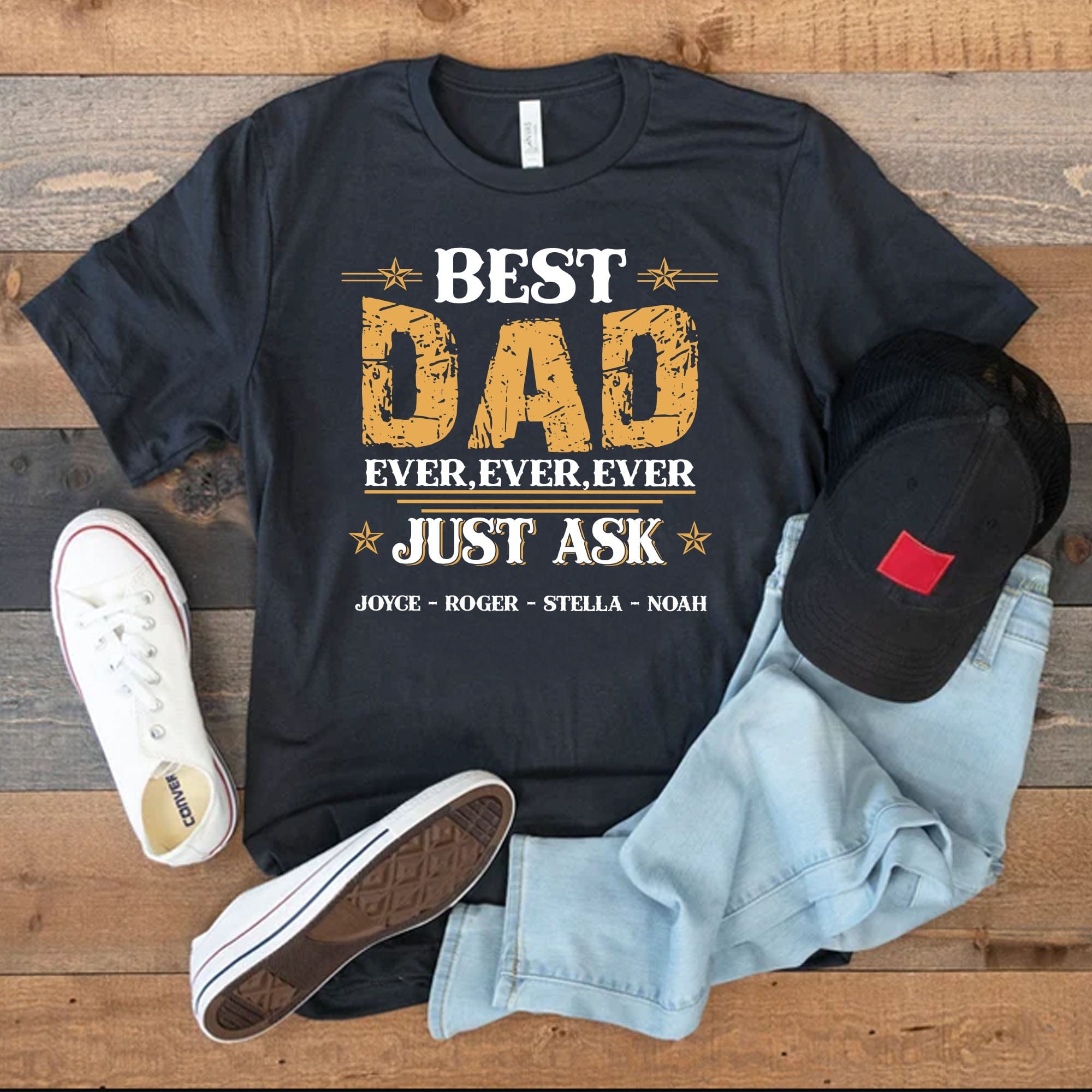 GeckoCustom Best Dad Ever Ever Ever Just Ask Personalized Custom Father's Day Shirt H353