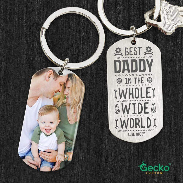 GeckoCustom Best Daddy In The Whole Wide World Dad Metal Keychain HN590