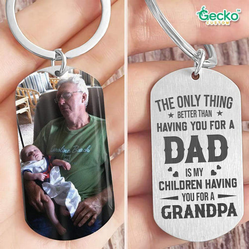GeckoCustom Best Thing Is My Children Having You For A Grandpa Family Metal Keychain HN590 No Gift box / 1.77" x 1.06"