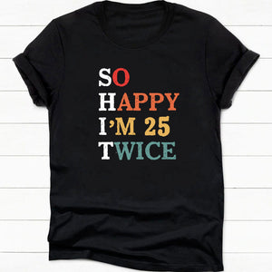 GeckoCustom Birthday So Happy Personalized Custom Birthday Shirt C293 Women Tee / Black Color / S