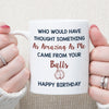 GeckoCustom Came From Your Balls Personalized Custom Father's Day Birthday Mug C340
