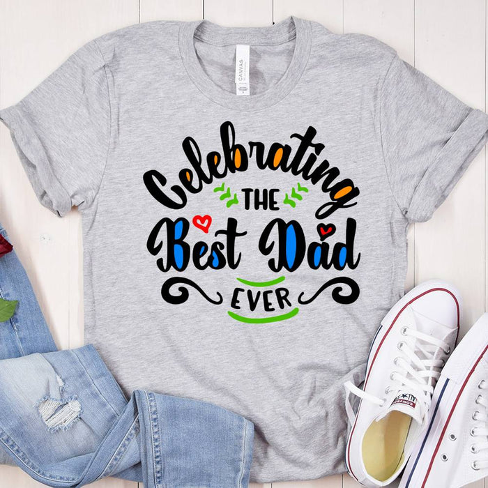 GeckoCustom Celebrating The Best Dad Ever Family T-shirt, HN590 Basic Tee / White / S
