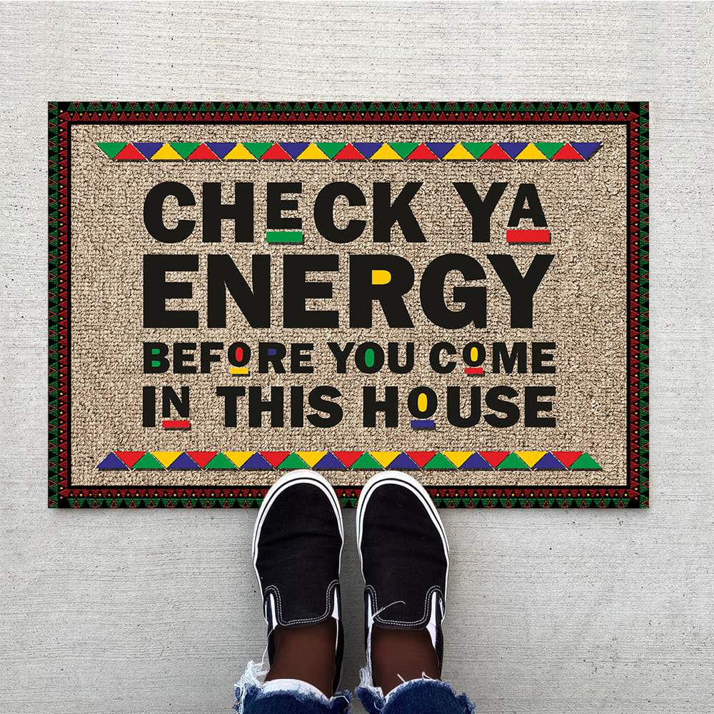 GeckoCustom Check ya energy before you come in this house Doormat, Welcome Doormat HN590